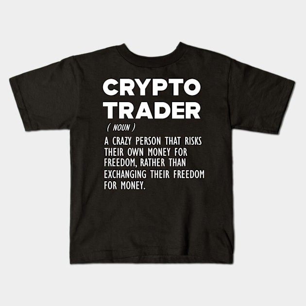 Crypto Trader Funny Definition b Kids T-Shirt by KC Happy Shop